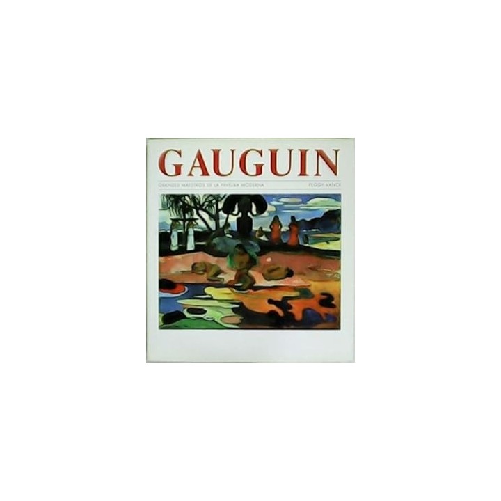 Grandes maestros de la pintura moderna: Gauguin